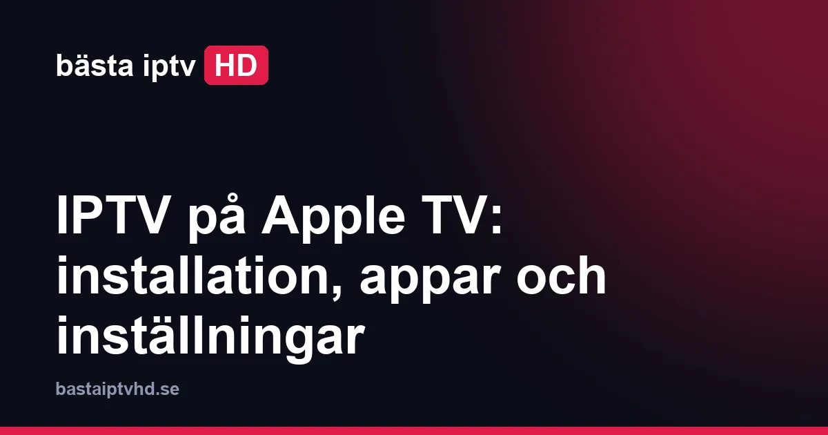 Iptv på apple tv: IPTV på Apple TV: installation, appar och inställningar